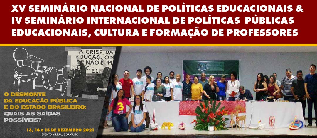 XV Seminário Nacional de Políticas Educacionais & IV Seminário Internacional de Políticas Públicas Educacionais, Cultura e Formação de Professores