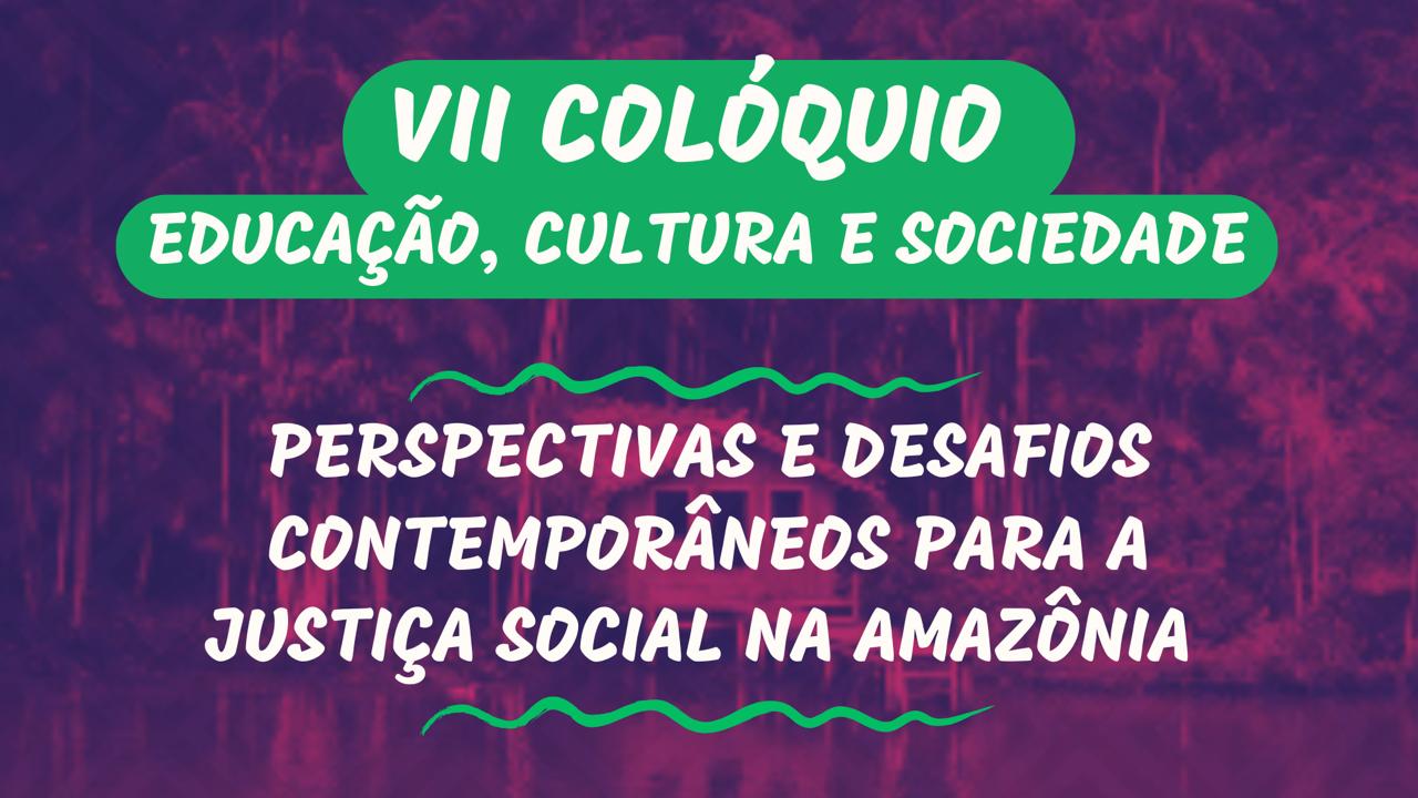 VII Colquio Educao, Cultura e Sociedade