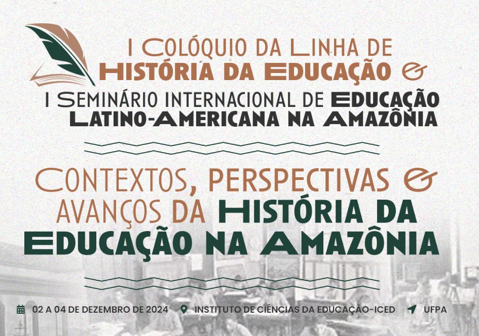 I Colquio da Linha de Histria da Educao e o I Seminrio Internacional da Educao Latino-Americana na Amaznia